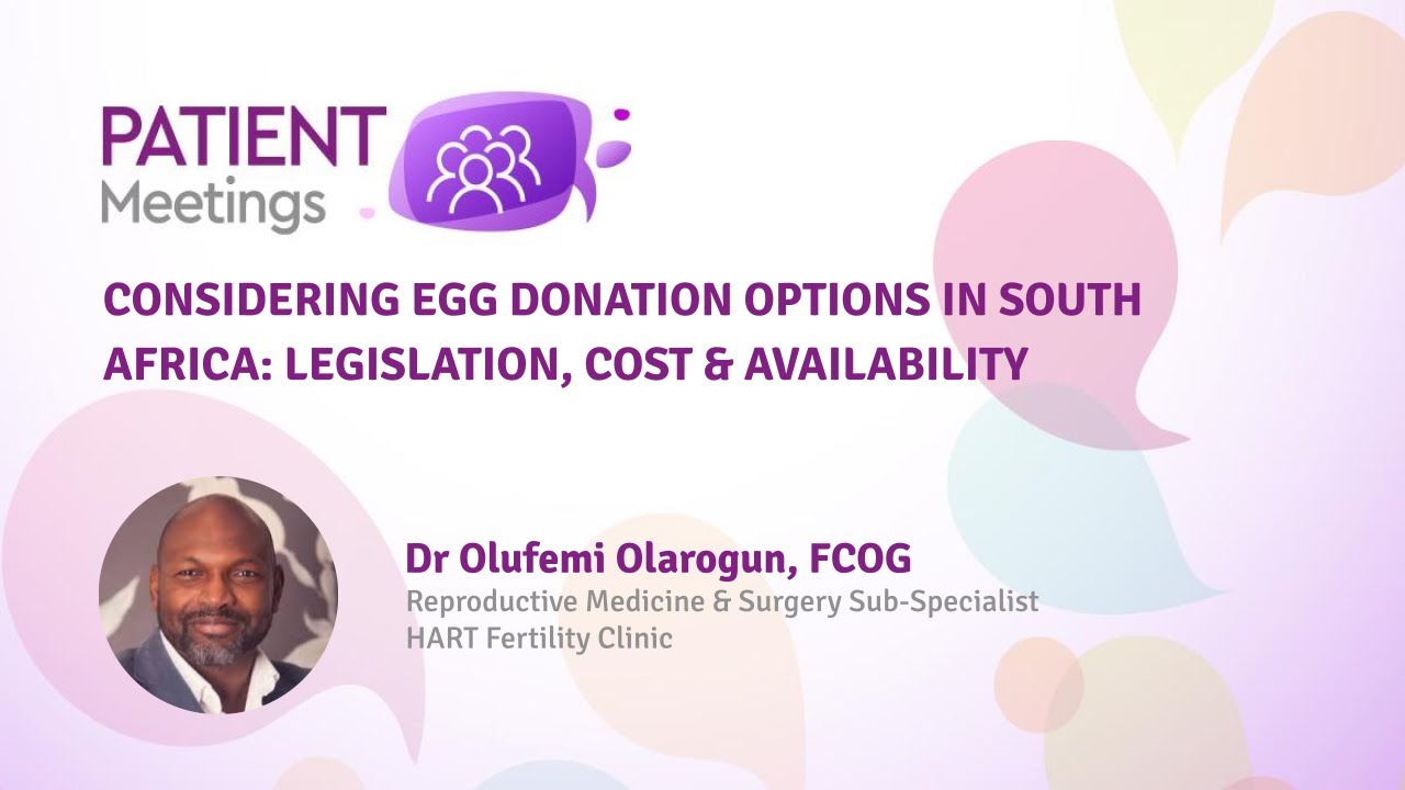 Considering egg donation options in South Africa: IVF law, cost & availability #PatientMeetings