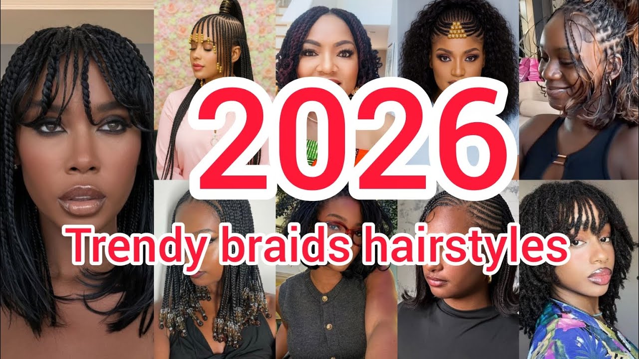 2026 Trendy braids hairstyles for black women | Braids styles | Braid hairstyles