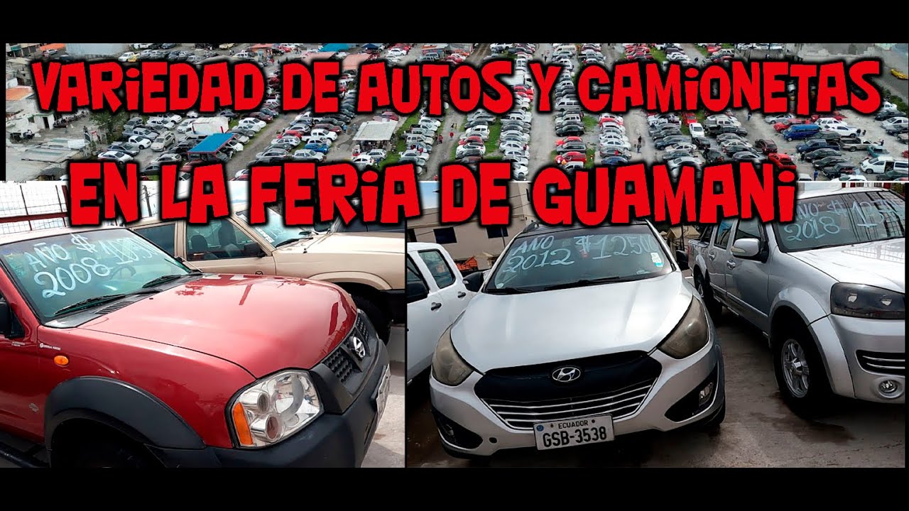 AUTOS Y CAMIONETAS  LO TIENES  AQUI  EN LA  FERIA  POPULAR  DE GUAMANI  QUITO  ECUADOR