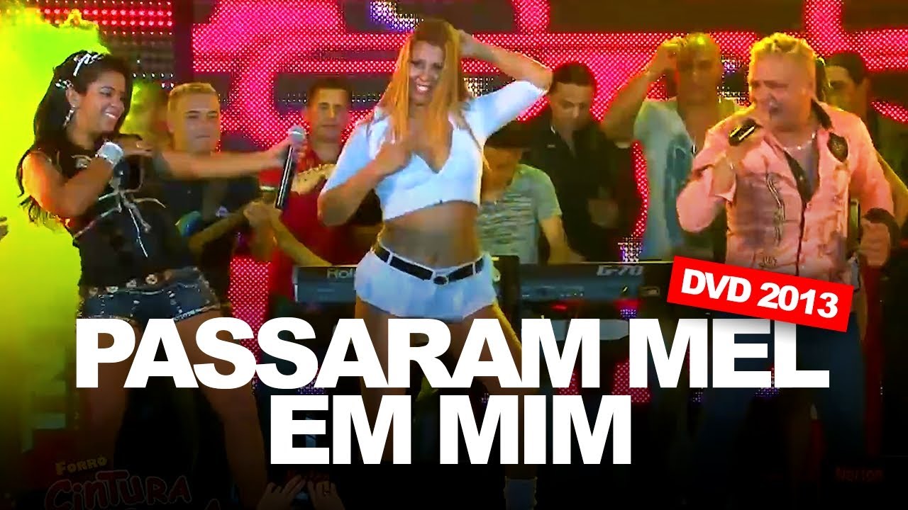 PASSARAM MEL EM MIM - Forró Cintura de Mola (DVD 2013 EM HD)