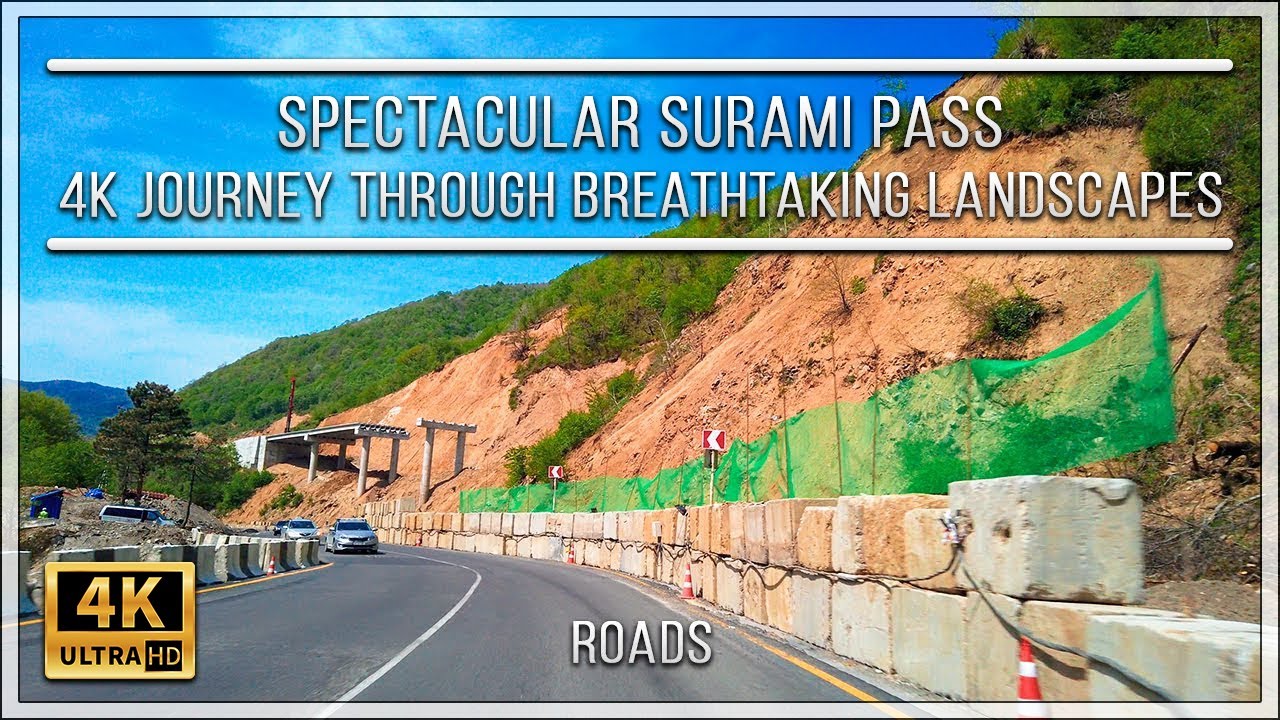 Spectacular Surami Pass: 4K Journey through Breathtaking Landscapes | Part 1