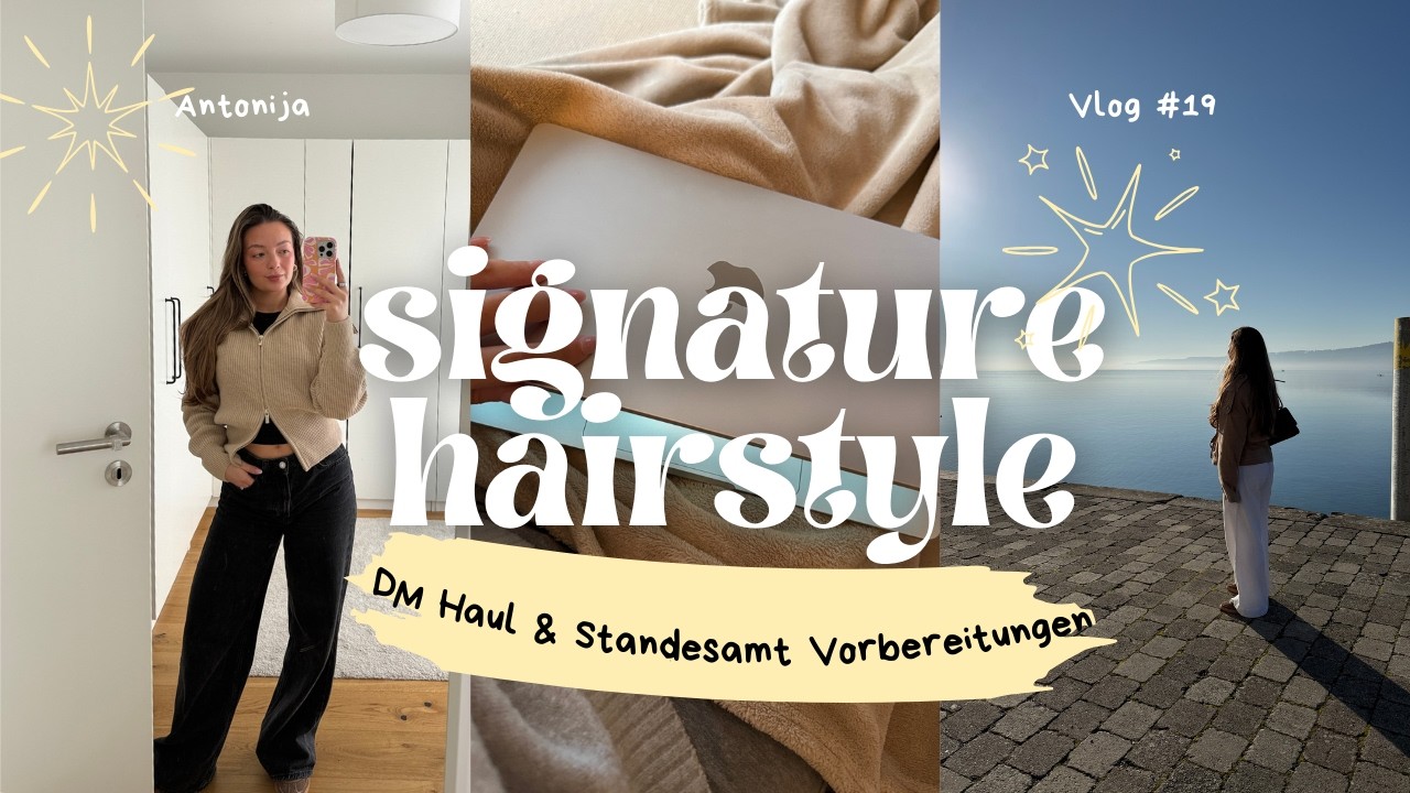 MY SIGNATURE HAIRSTYLE - DM Haul & Frisur fürs Standesamt