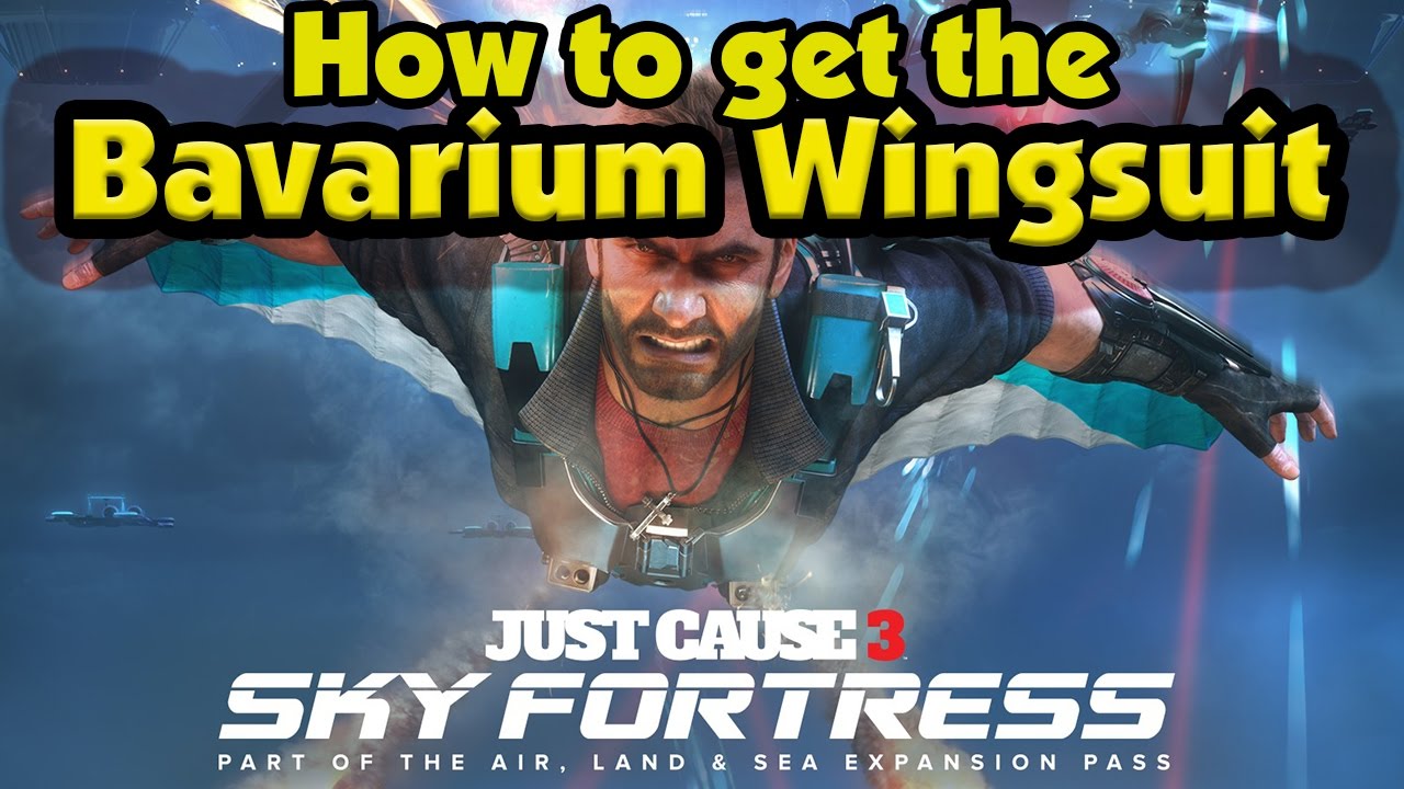 Just Cause 3 &mdash; Как получить костюм-крыло &laquo;Бавариум&raquo; &mdash; DLC &laquo;Небесная крепость&raquo;