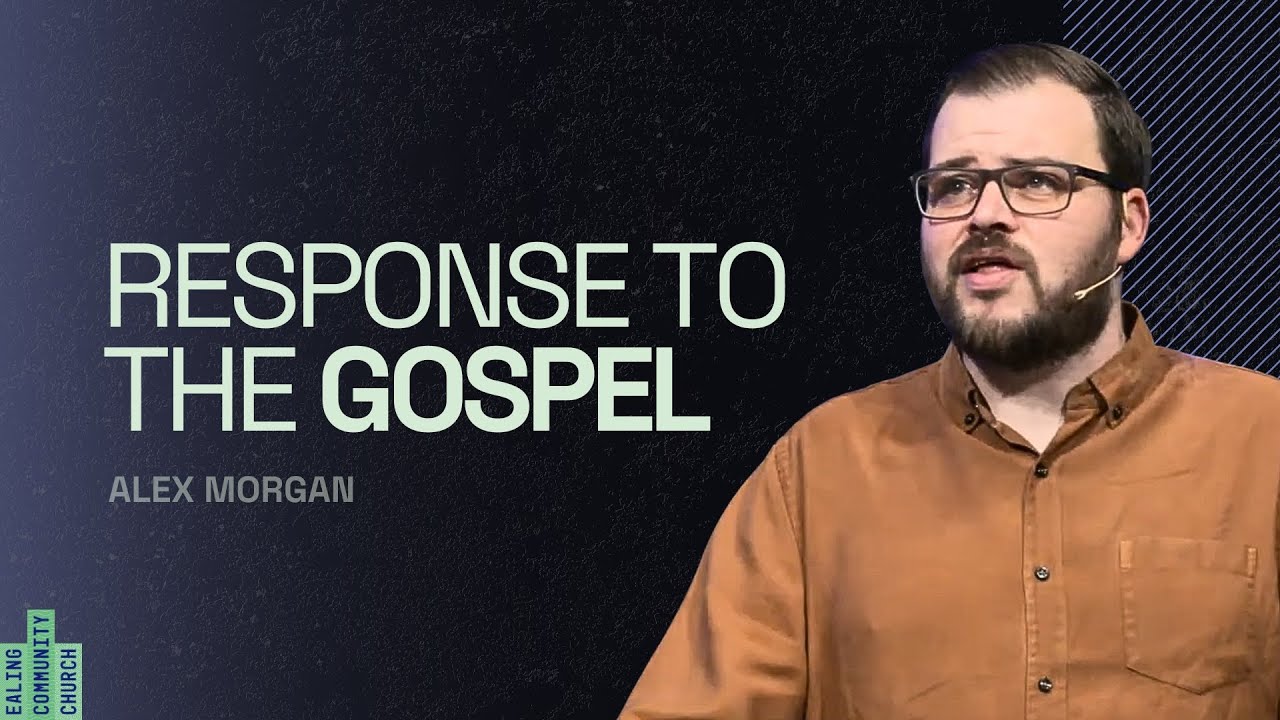 Response to the Gospel | Alex Morgan