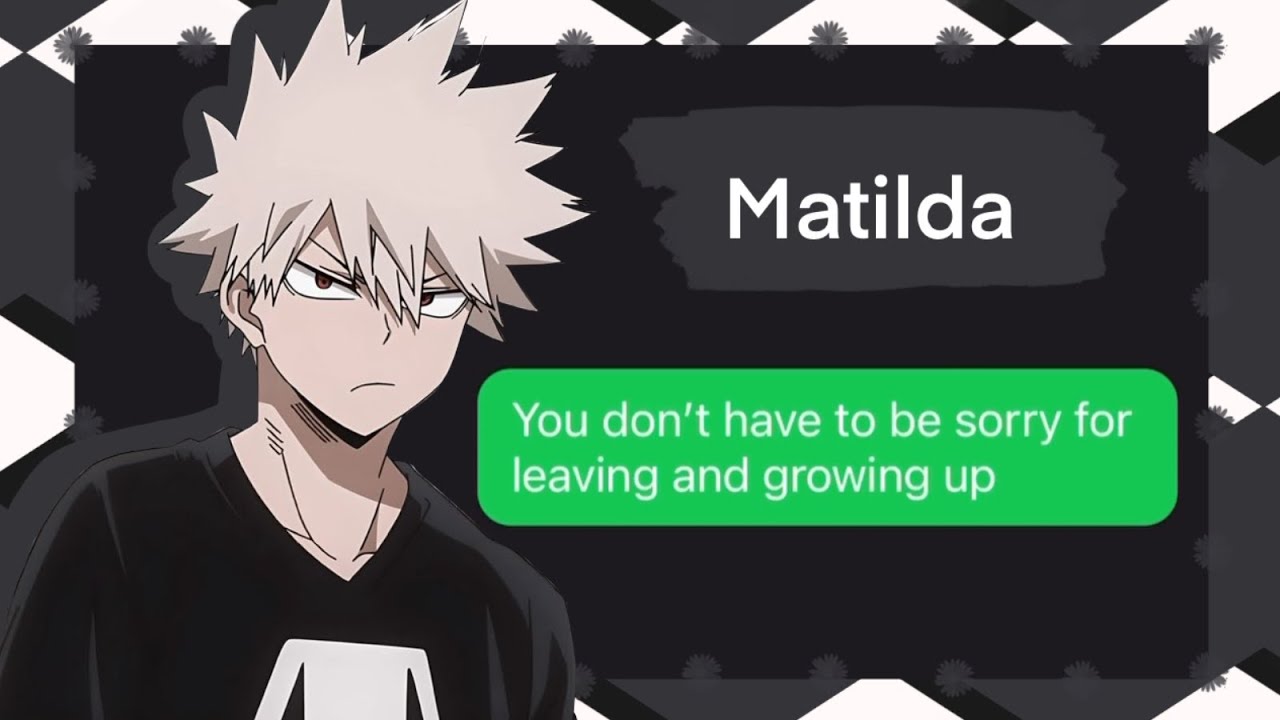 Matilda || MHA Lyric Prank/Texts || Bakugo Angst (BakuDeku)