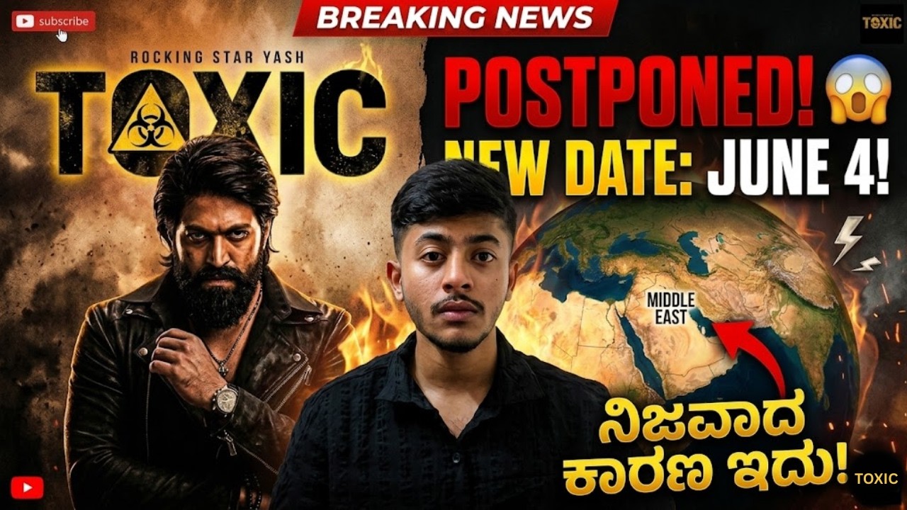 Why toxic postponed | toxic update | kannada
