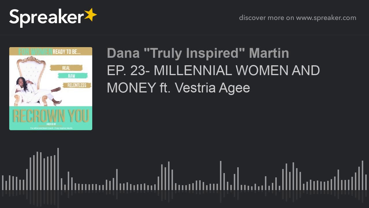 EP. 23- MILLENNIAL WOMEN AND MONEY ft. Vestria Agee