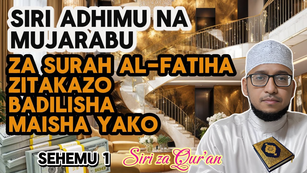 SIRI ADHIMU NA MUJARABU ZA SURAH AL-FATIHA ZITAKAZO BADILISHA MAISHA YAKO - (S-1) | Mohamed Alidini