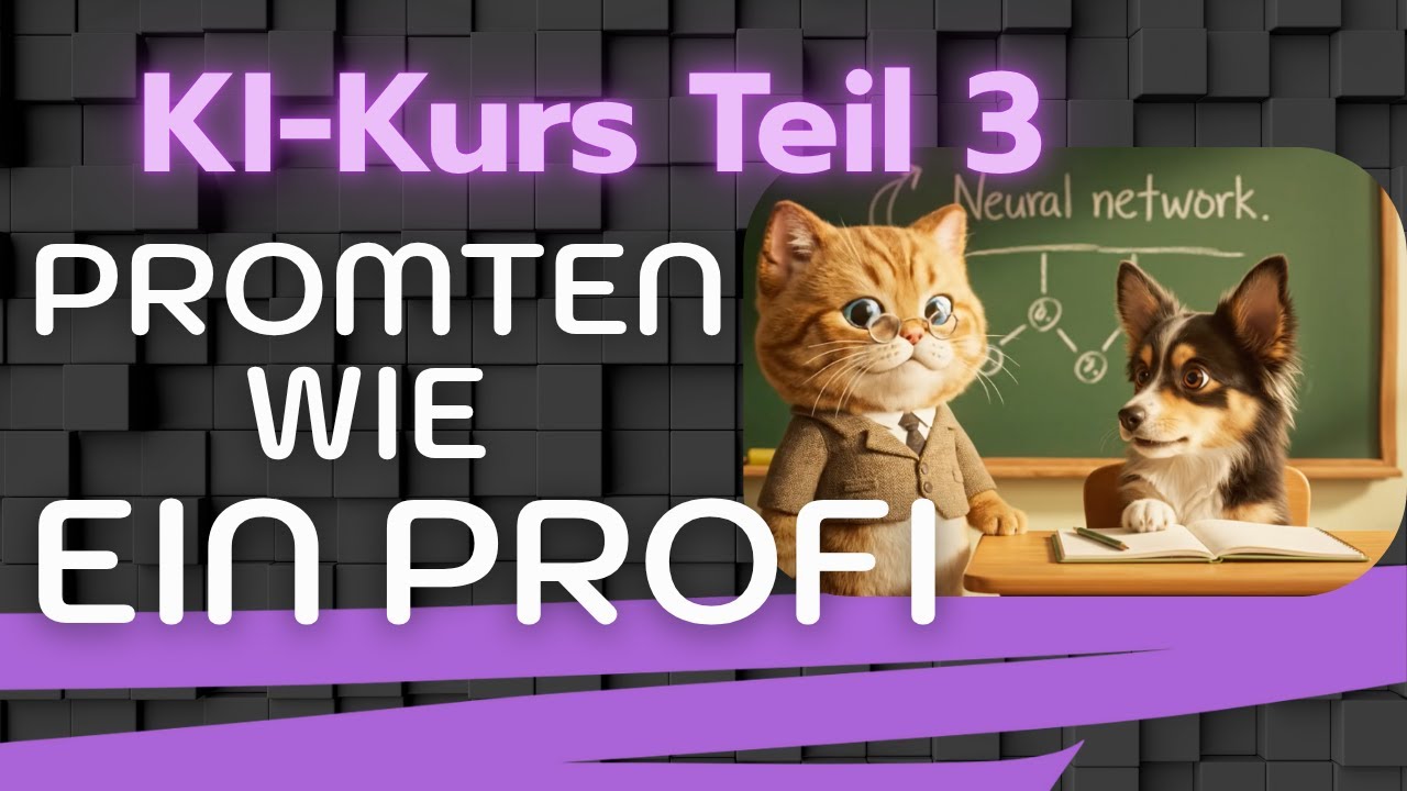 KI Kurs - Teil 3: Prompten wie ein Profi. 🎯 Vom Anfänger zum Prompt-Architekt