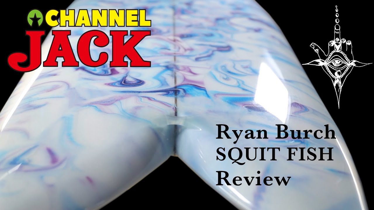 Ryan Burch(ライアンバーチ)  SQUIT FISH(スクイッド　フィッシュ)　Review