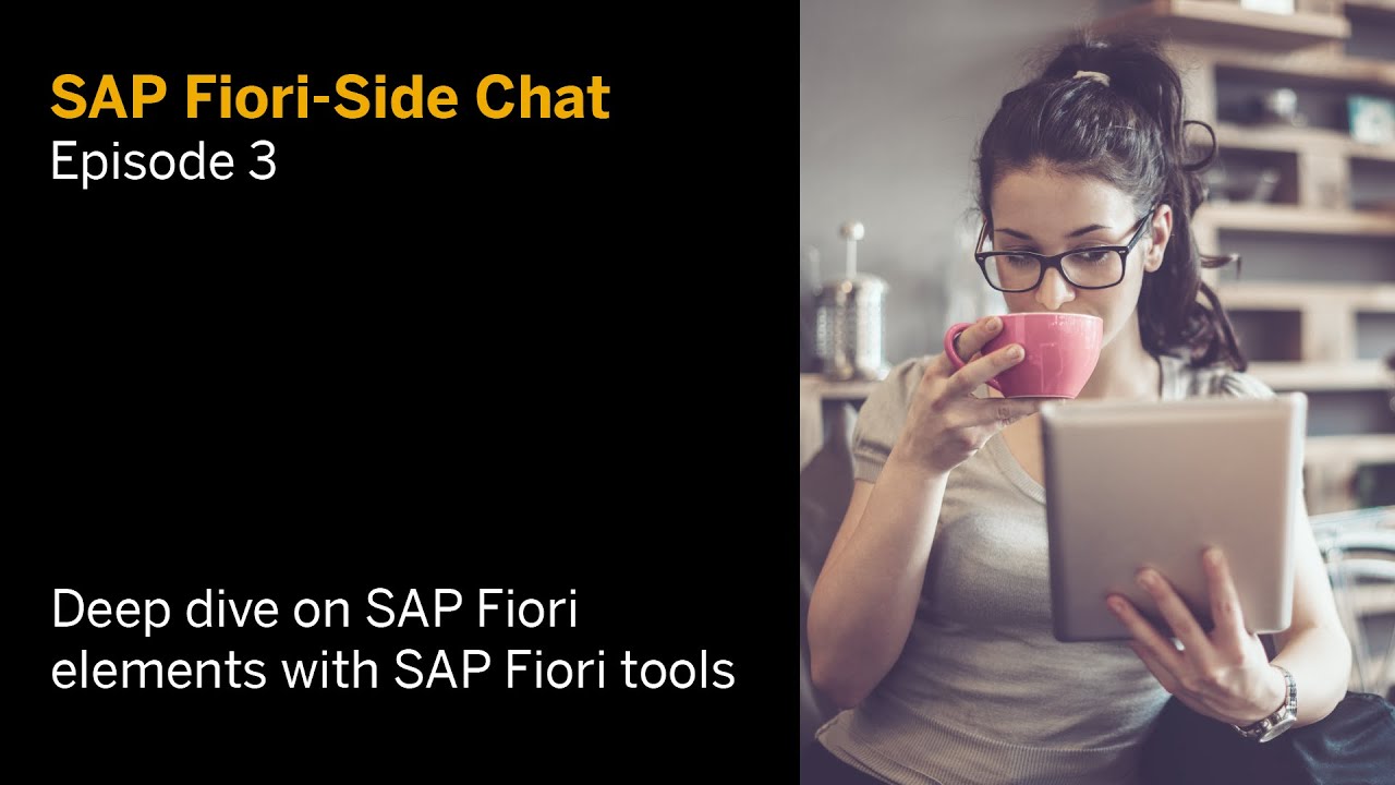Deep Dive on SAP Fiori elements and SAP Fiori Tools. SAP Fiori-side Chat - Episode 03