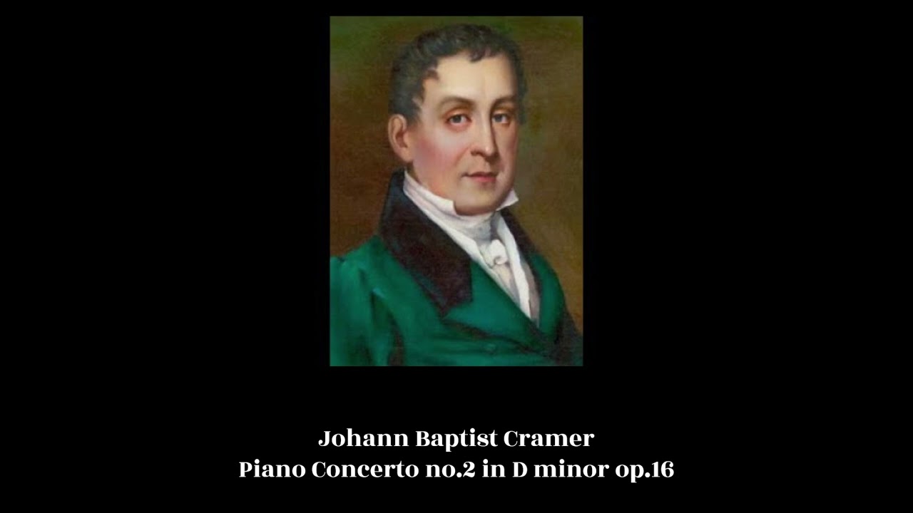 Johann Baptist Cramer - Piano Concerto no.2 in D minor op.16