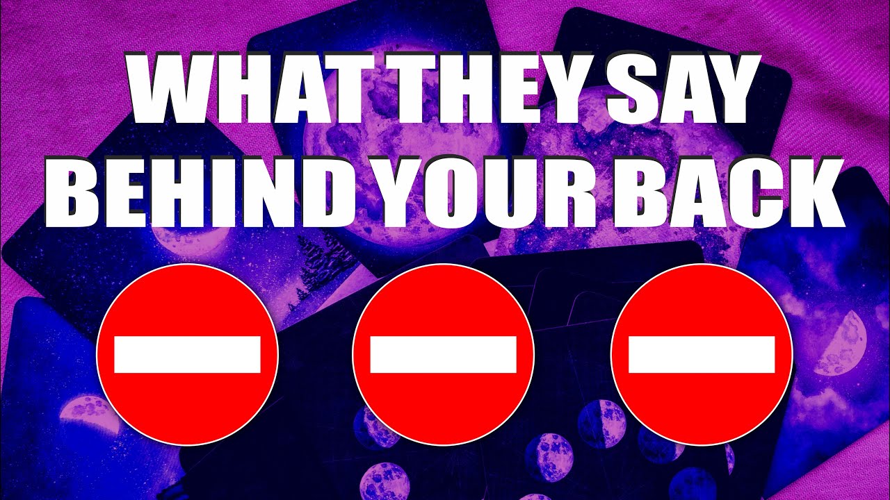 🚫🔥 WHAT DO THEY SAY BEHIND YOUR BACK? ✨ Pick a Card