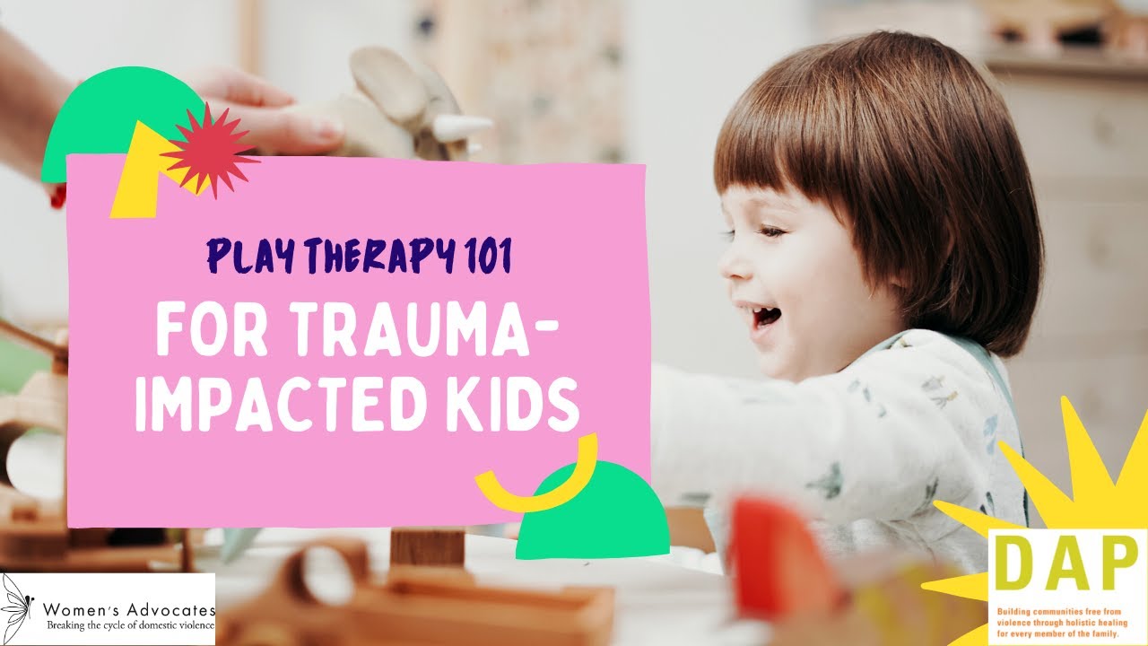The Power of Play: Domestic Violence and Trauma-Informed Play Therapy Interventions for Youth