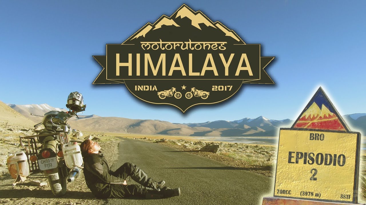 HIMALAYA en moto ||  E2. La parte salvaje de la Manali - Leh Highway