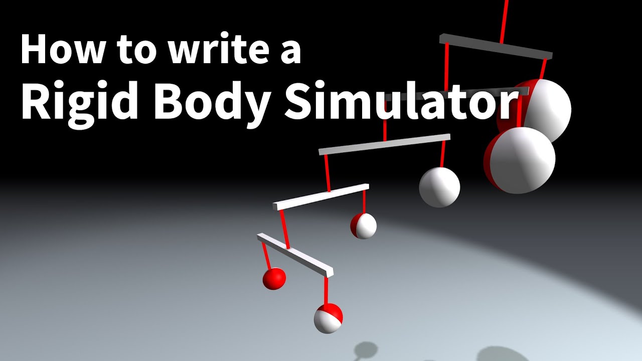 How to write a rigid body simulator