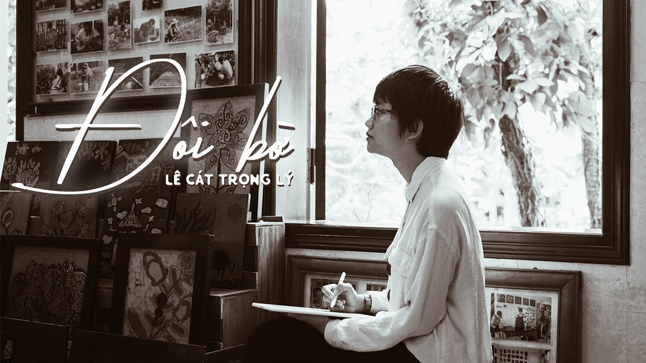 Lê Cát Trọng Lý - Đôi Bờ (Album Những Kẻ Mộng Mơ - Dreamers) (2015) (Lyrics Video)