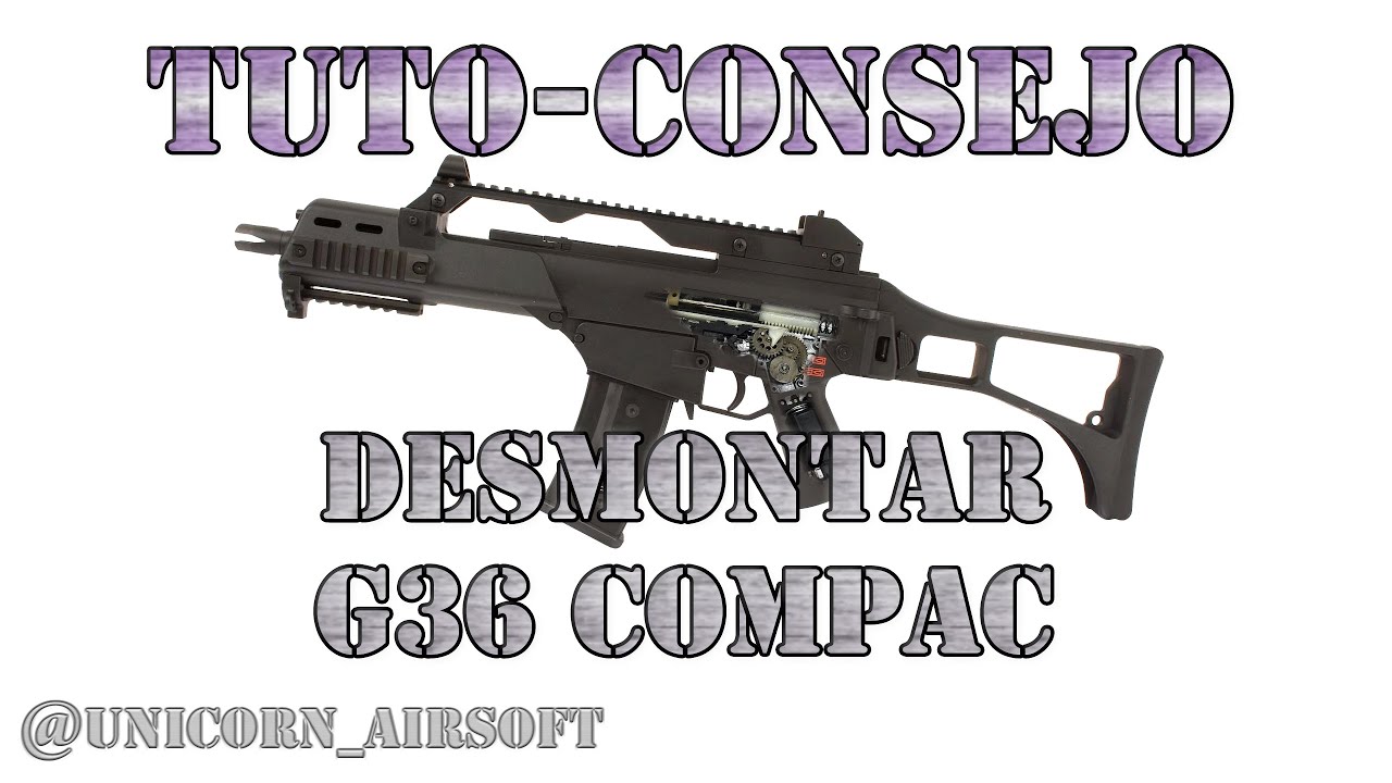 #TutoConsejo [2] Desmontar G36c