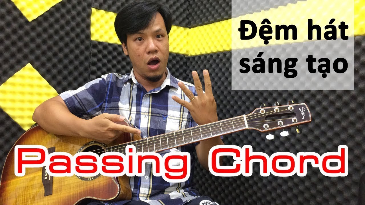 Sử dụng Passing Chord khi đệm hát đơn giản hiệu quả | Học đàn guitar miễn phí