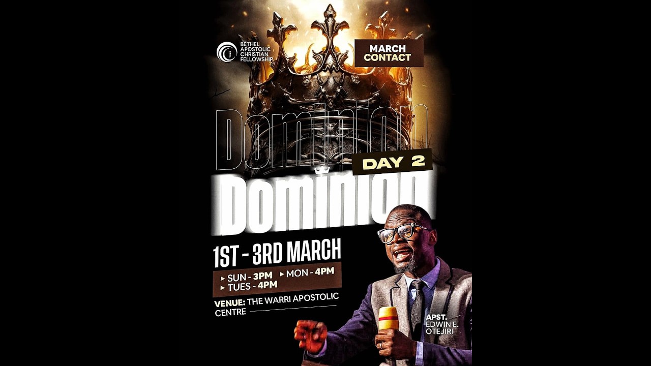 DOMINION || APOSTLE EDWIN E OTEJIRI || MARCH CONTACT DAY 2