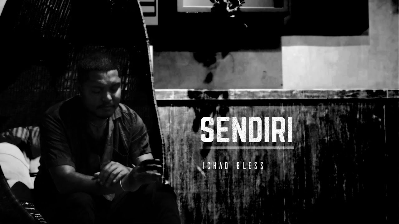 SENDIRI - ICHAD BLESS (Official Music Video)