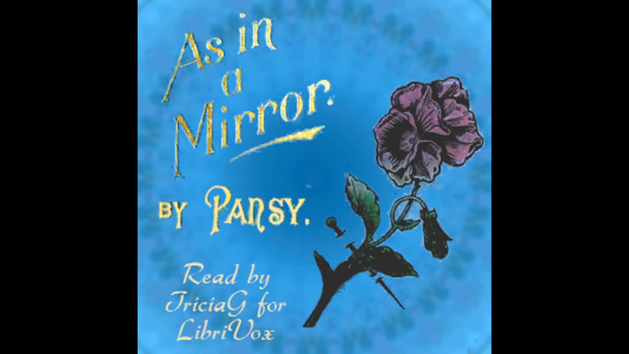 As in a Mirror by Pansy read by TriciaG Part 1/2 | Full Audio Book