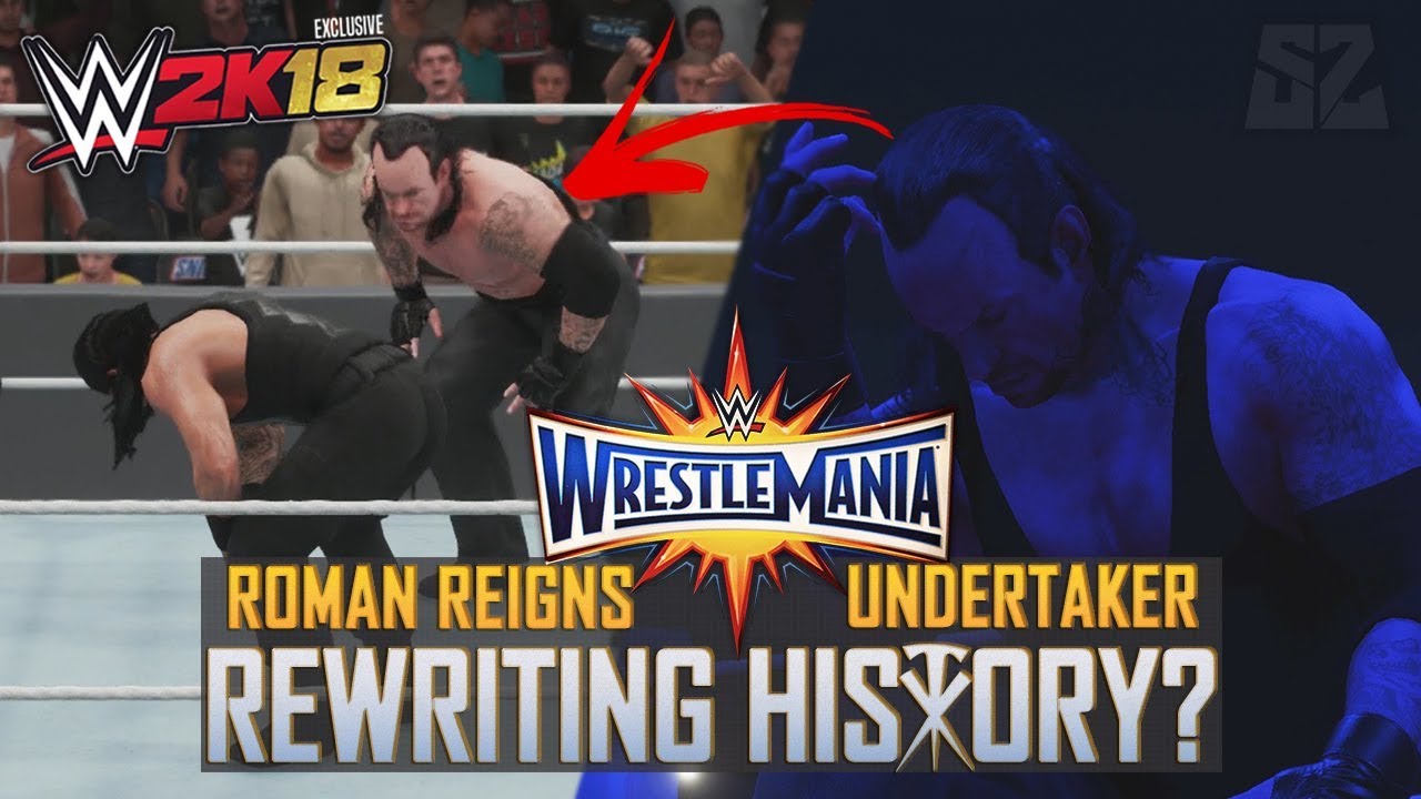 WWE 2K18 : The Undertaker vs Roman Reigns - WrestleMania 33 Rematch! (Exclusive)