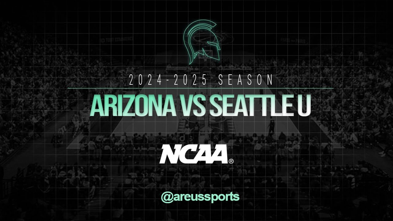 FULL GAME Arizona vs Seattle University, 2024-2025 season