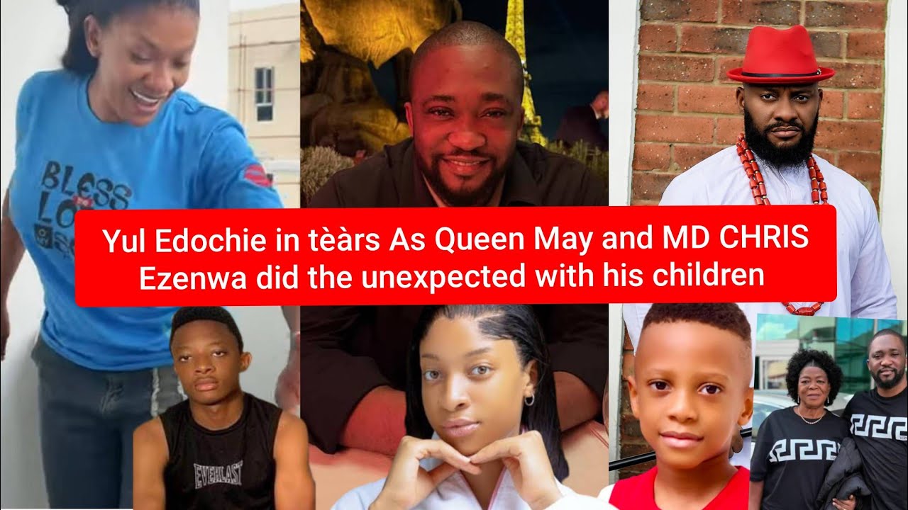 Yul Edochie in t&egrave;&agrave;rs As Queen May and MD CHRIS Ezenwa did the unexpected with his children 