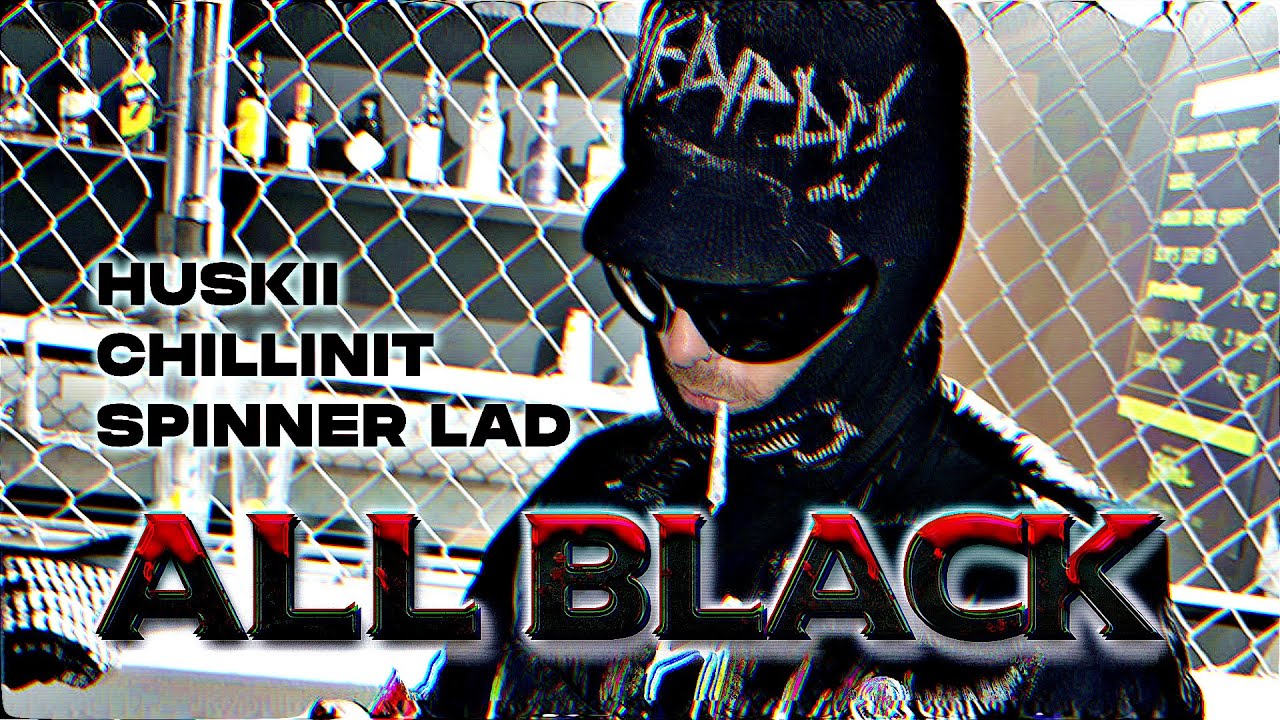 HUSKII - ALL BLACK ft. CHILLINIT & SPINNER LAD