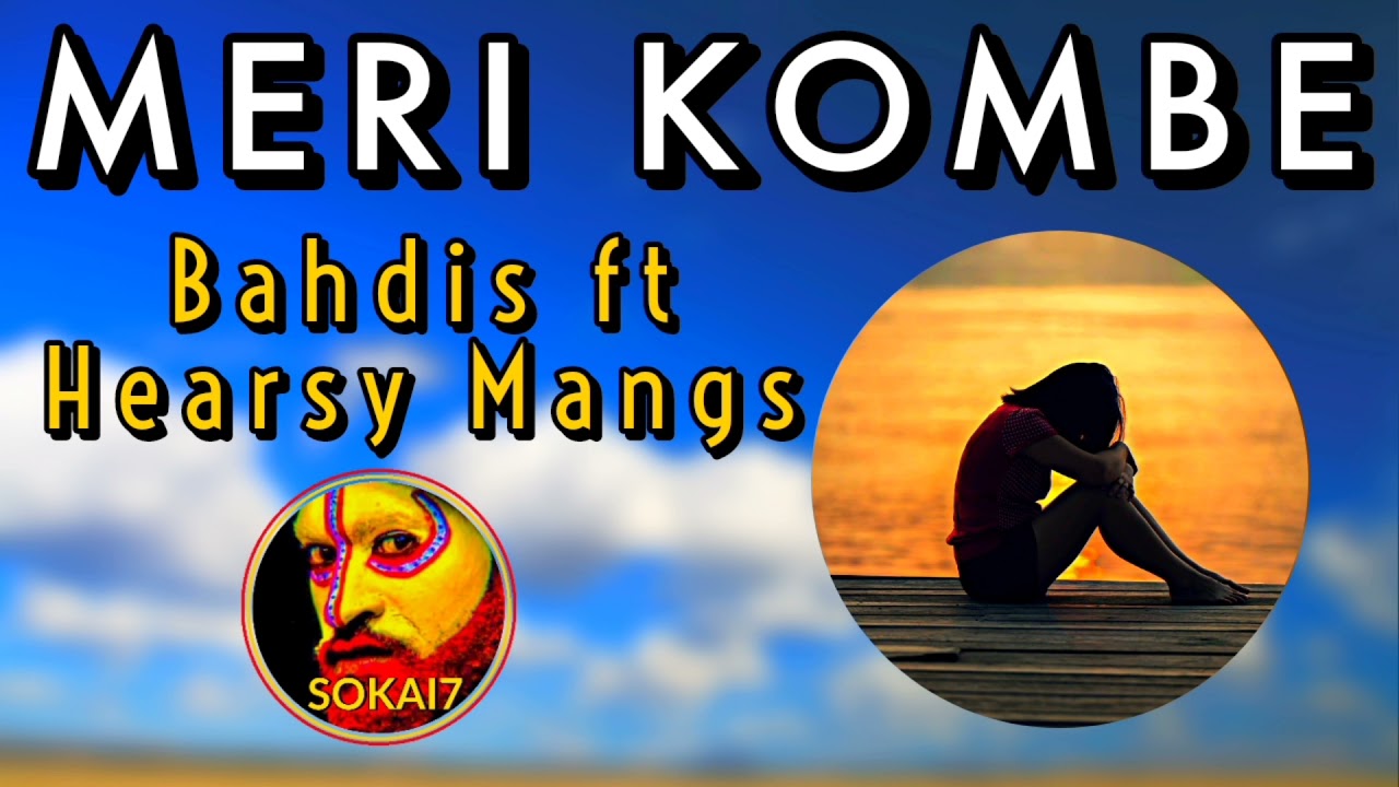 MERI KOMBE (2021) - Bahdis ft Hearsy Mangs