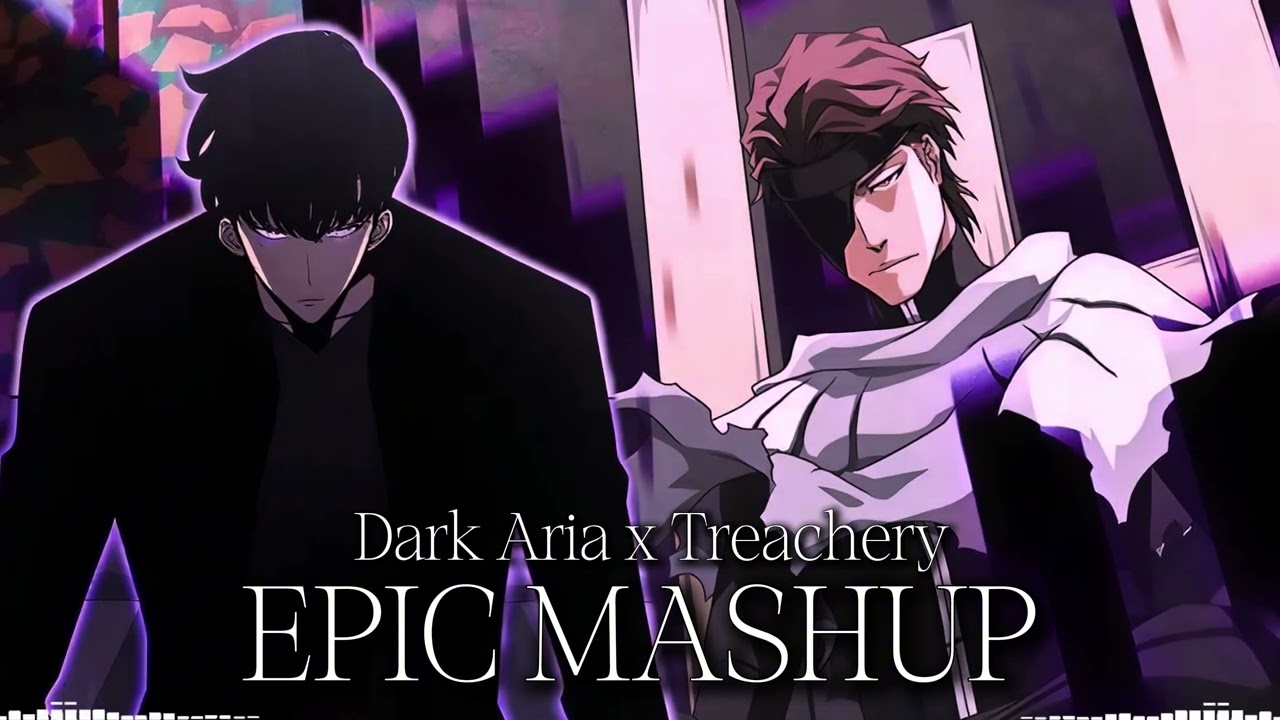 Dark Aria x Treachery – EPIC Mashup (Solo Leveling x Bleach)