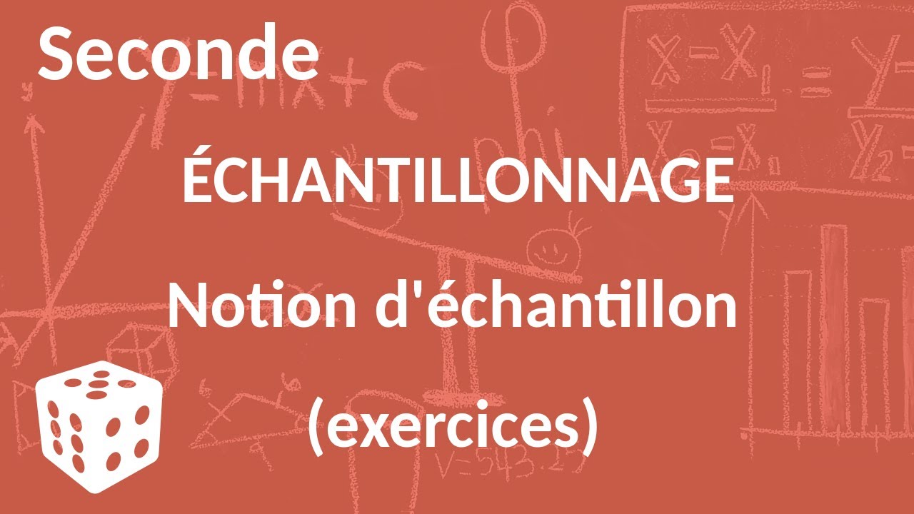 Seconde - Échantillonnage - Notion d'échantillon (exercices)