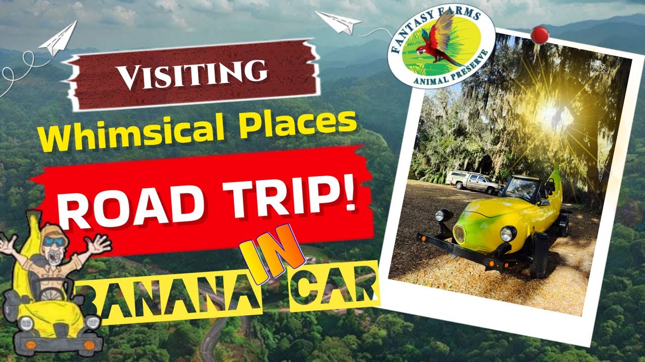 Around the world in the Big Banana Car! First Stop - Fantasy Farms, Florida!