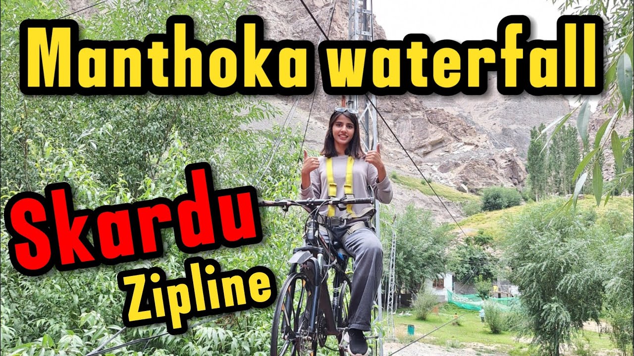 Manthoka waterfall mei li Zipline 🚲 | treehouse tour 🏫 | Skardu ❤️