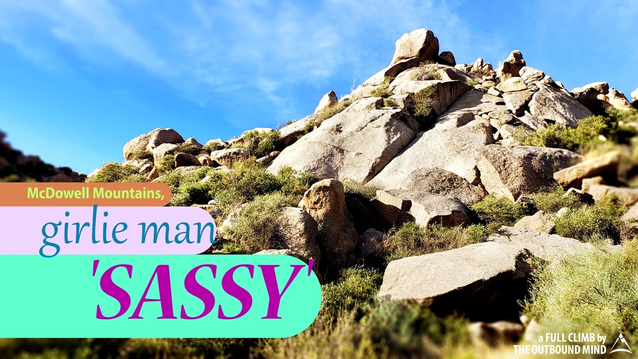 Full Climb [CC]: McDowell Mountains, Girlie Man 'Sassy' (Scottsdale, Arizona)