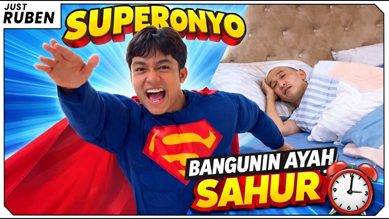 Just Ruben - Superonyo Bangunin Ayah Sahur
