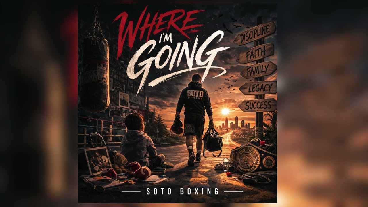 Where I'm Going (Soto Boxing Training Music)