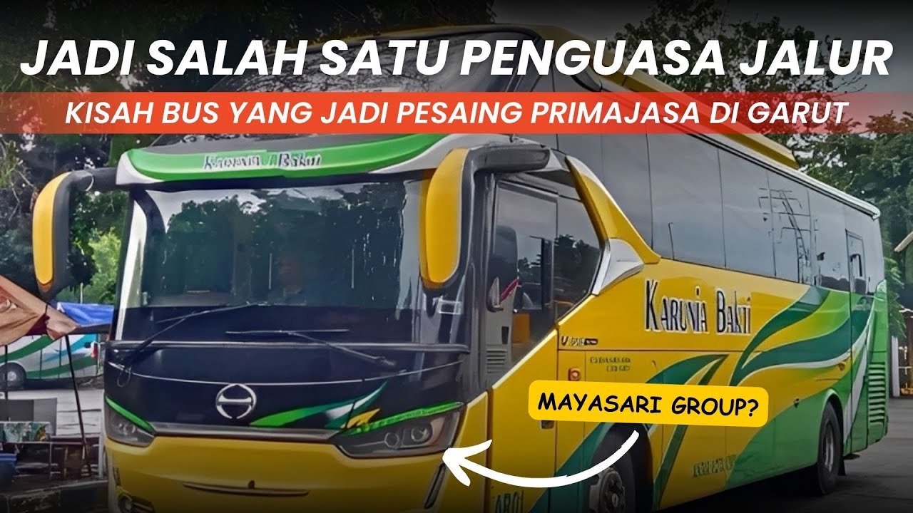 JADI PENGUASA DI JALUR GARUT DAN ASLI GARUT! KISAH BUS KARUNIA BAKTI DARI GARUT JABAR | ALIEFFEA