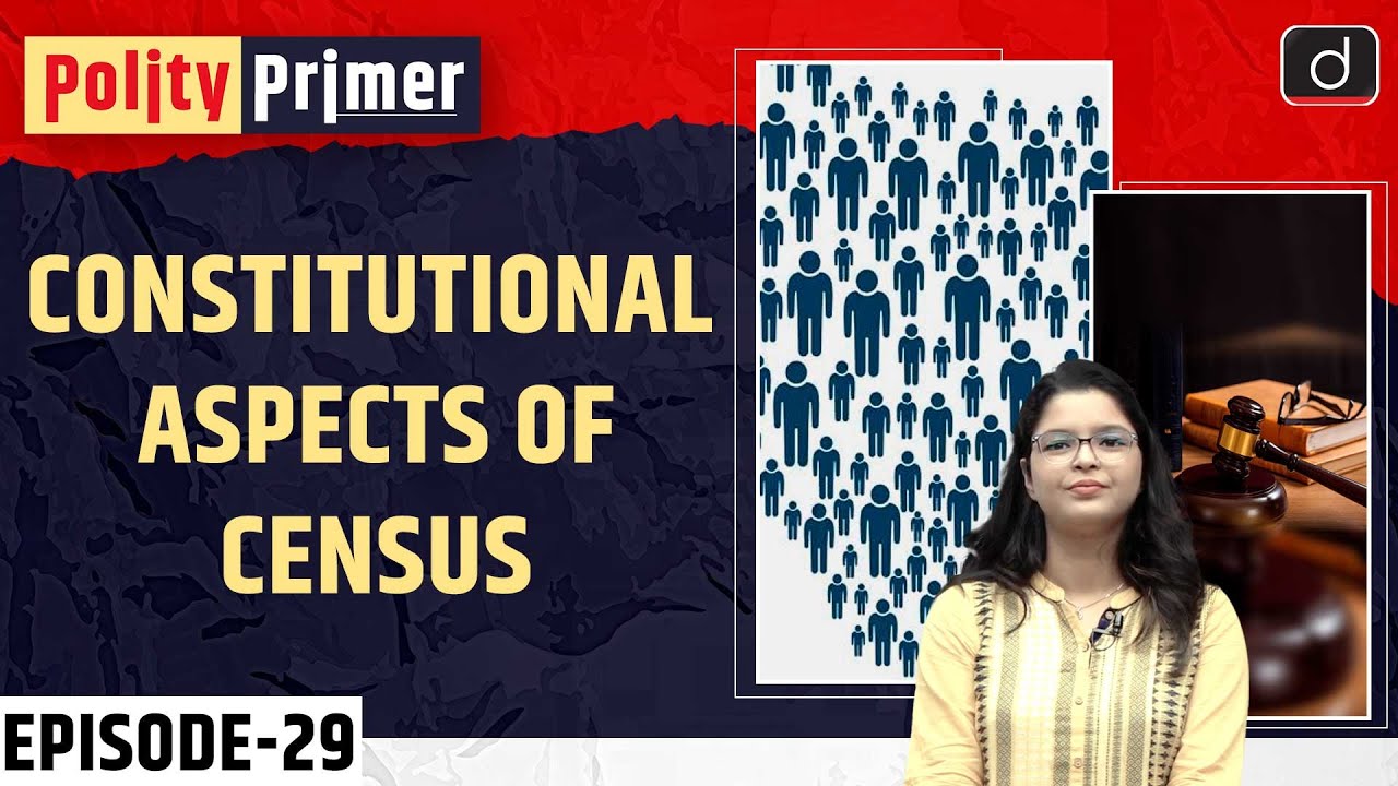 Constitutional Aspects of Census| Polity Primer | Drishti IAS English