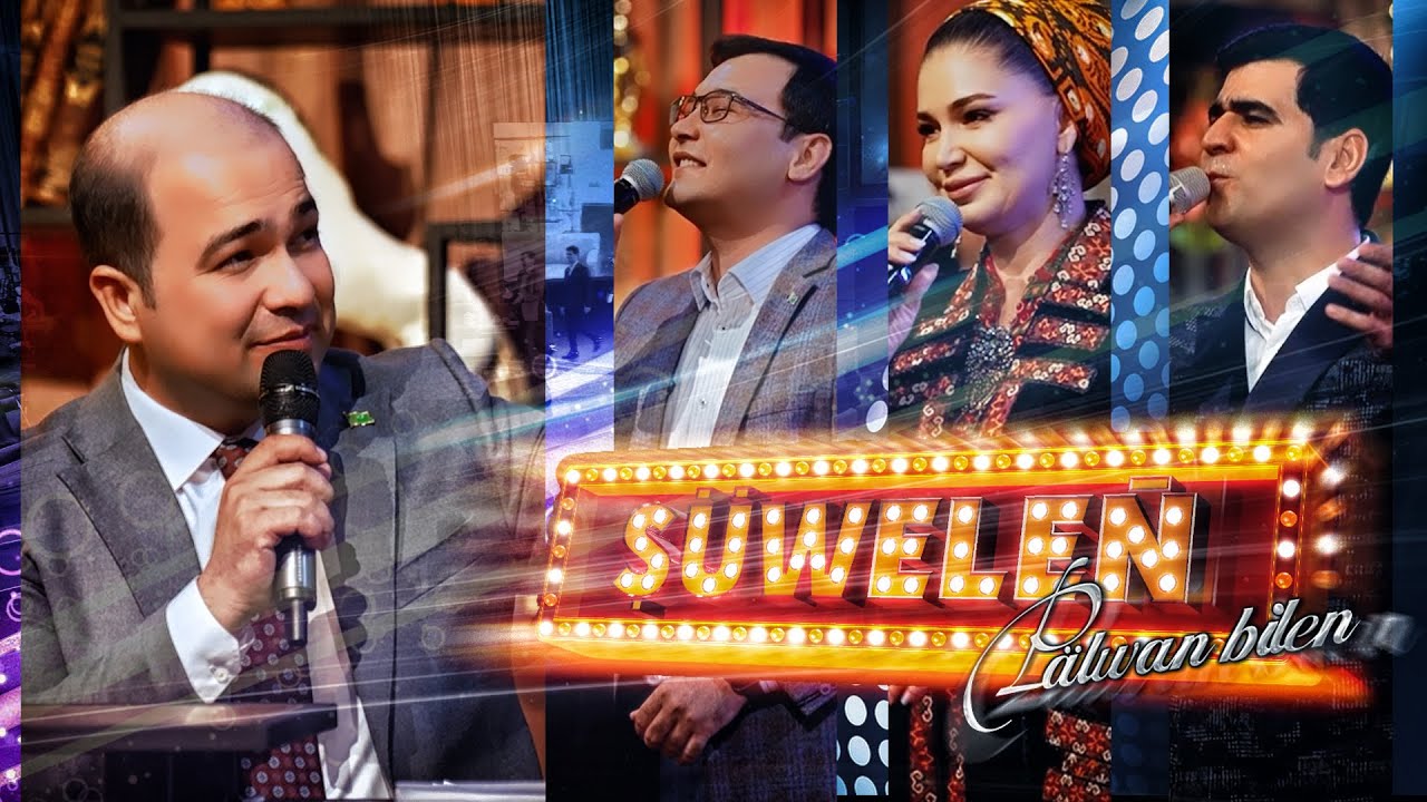 ŞÜWELEŇ-1 | Pälwan Muhyýew / Maral Durdyýewa | Şatlyk Gurbannazarow | Maksat Hojaberdiýew