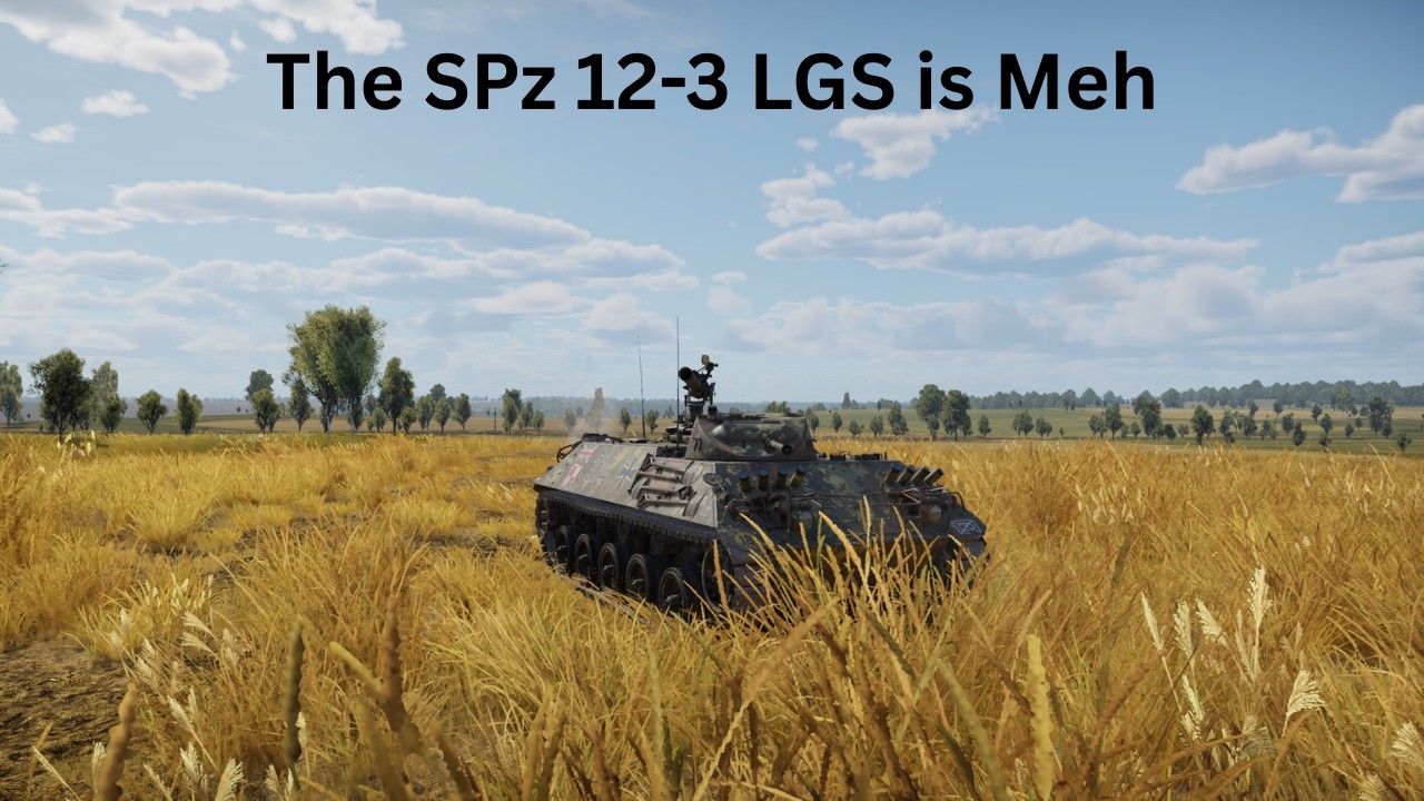War Thunder: The SPz 12-3 LGS is Meh