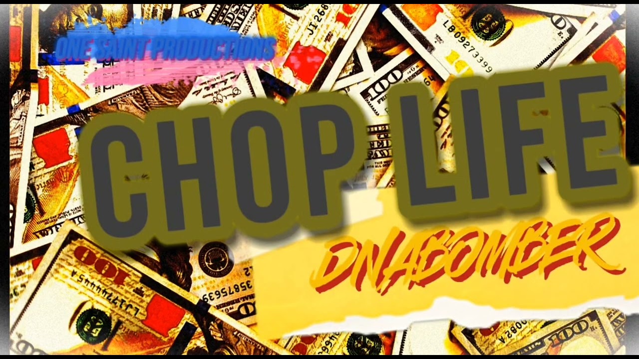 DNA Bomber - Chop Life (Official Audio) 