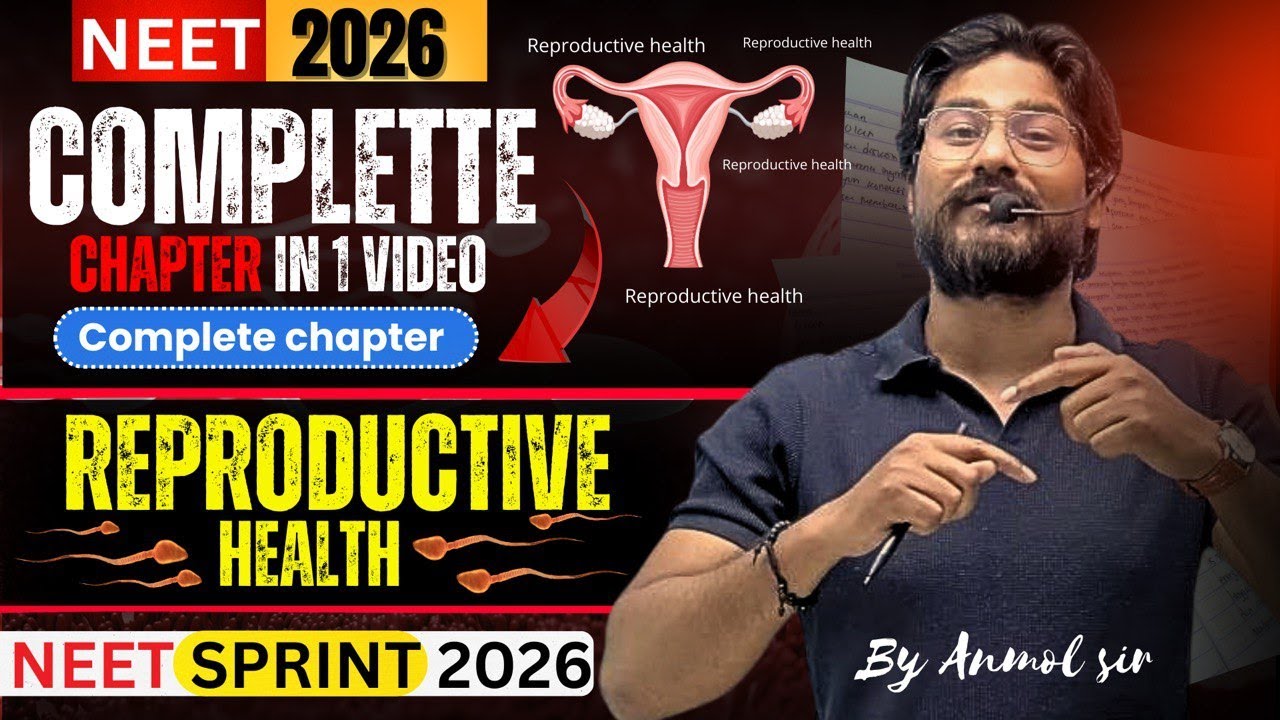Reproductive Health COMPLETE CHAPTER  IN ONE VIDEO| BY Anmol Sir | NEET/CUET/B0ARDS