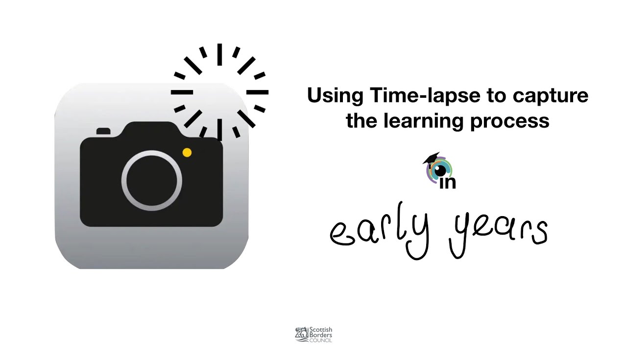 Timelapse to capture process of learning in early years