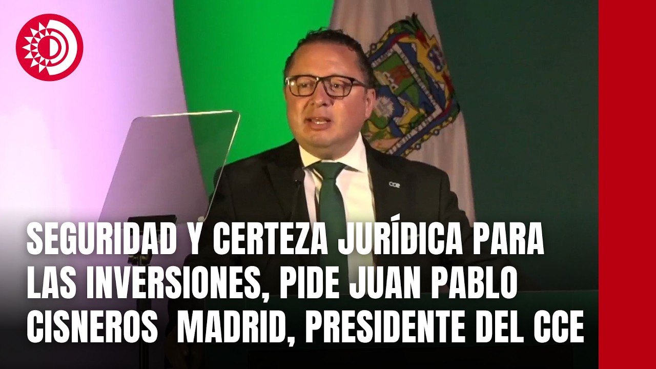 Seguridad y certeza jurídica para las inversiones, pide Juan Pablo Cisneros  Madrid
