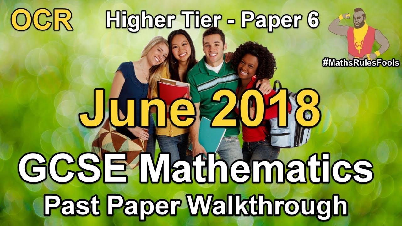 GCSE Maths OCR June 2018 Paper 6 Higher Tier Walkthrough