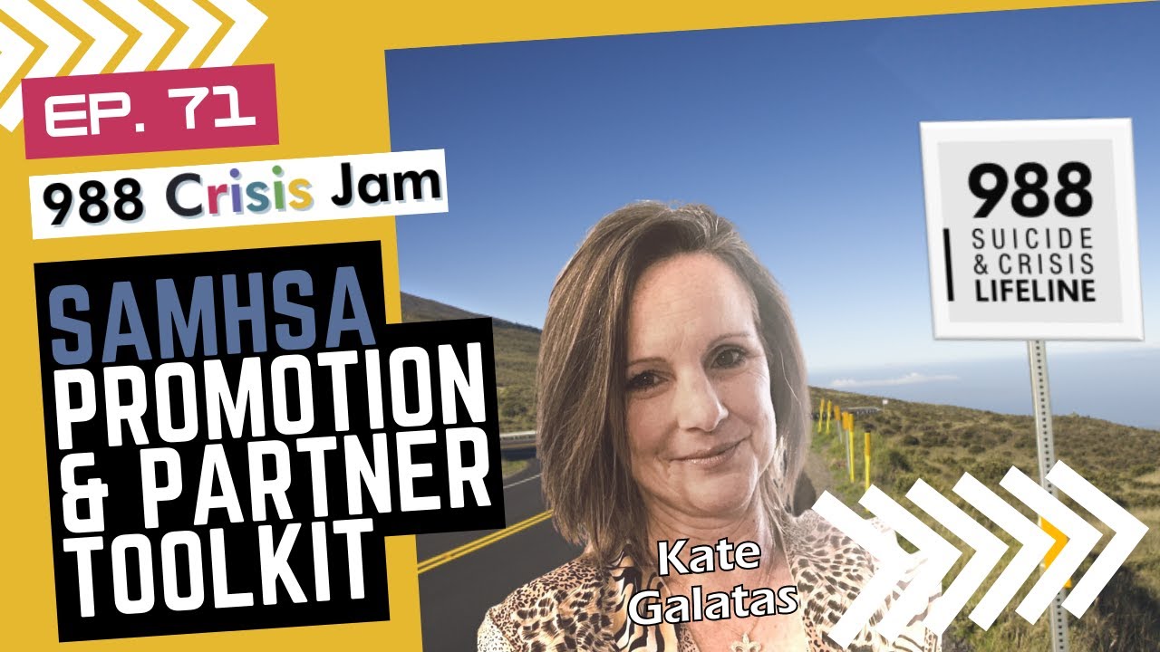 SAMHSA Promotion and Partner Toolkit - Ep 71 | 988 Crisis Jam