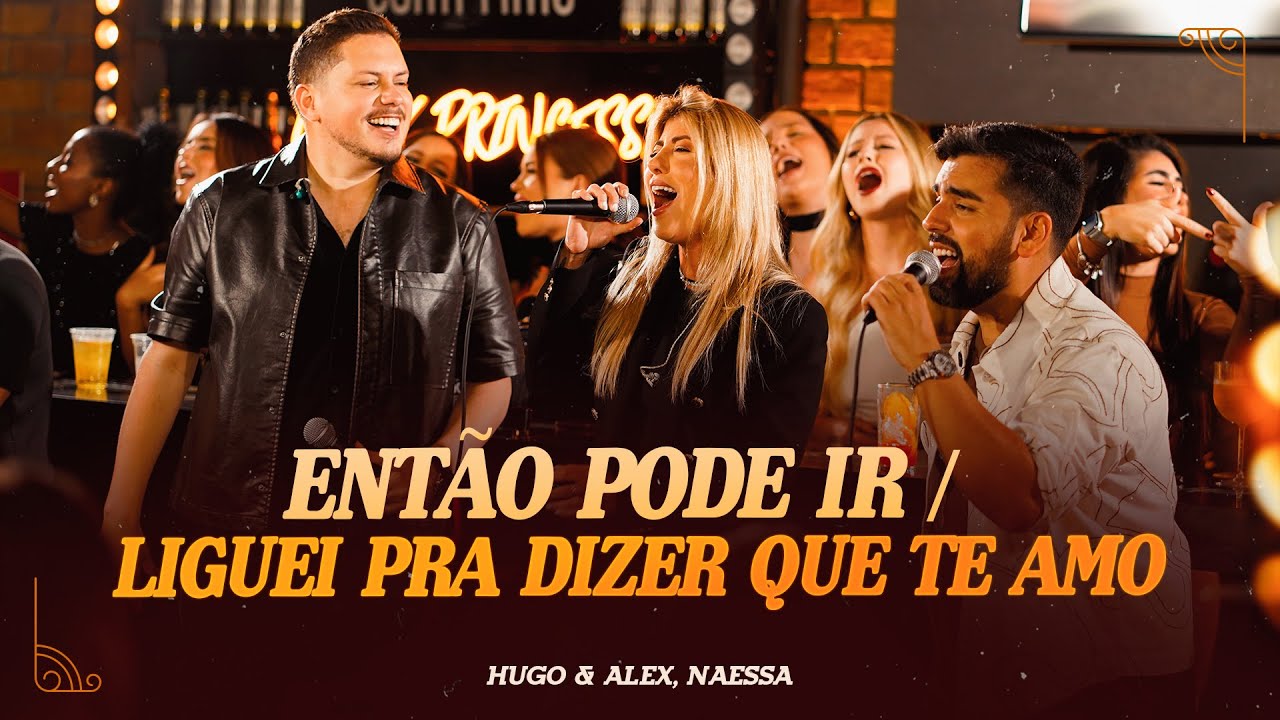 ENTÃO PODE IR / LIGUEI PRA DIZER QUE TE AMO - Hugo & Alex, Naessa | Ao Vivo no Studio Bar
