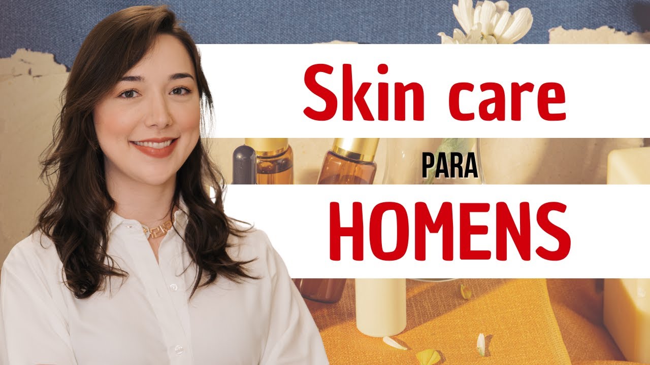 SKINCARE para HOMENS | Dicas de CUIDADOS COM A PELE R&Aacute;PIDO e EFICAZ